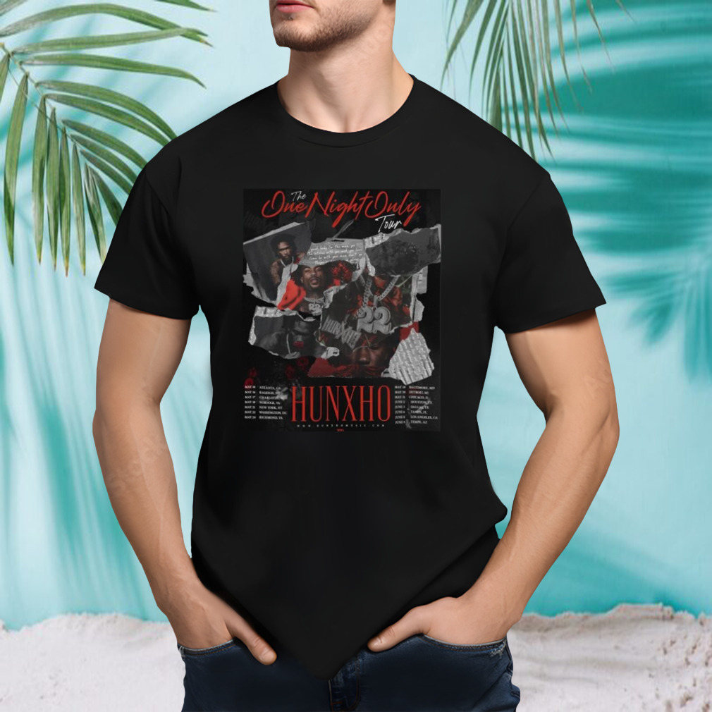 Hunxho The One Night Only Tour 2024 Performance Schedule T-shirt