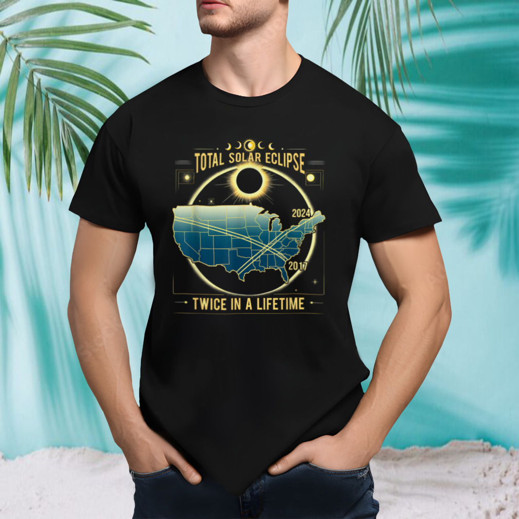 Total Solar Eclipse Twice in a Lifetime 2024 Tee Gift T-Shirt B0CWXRM427