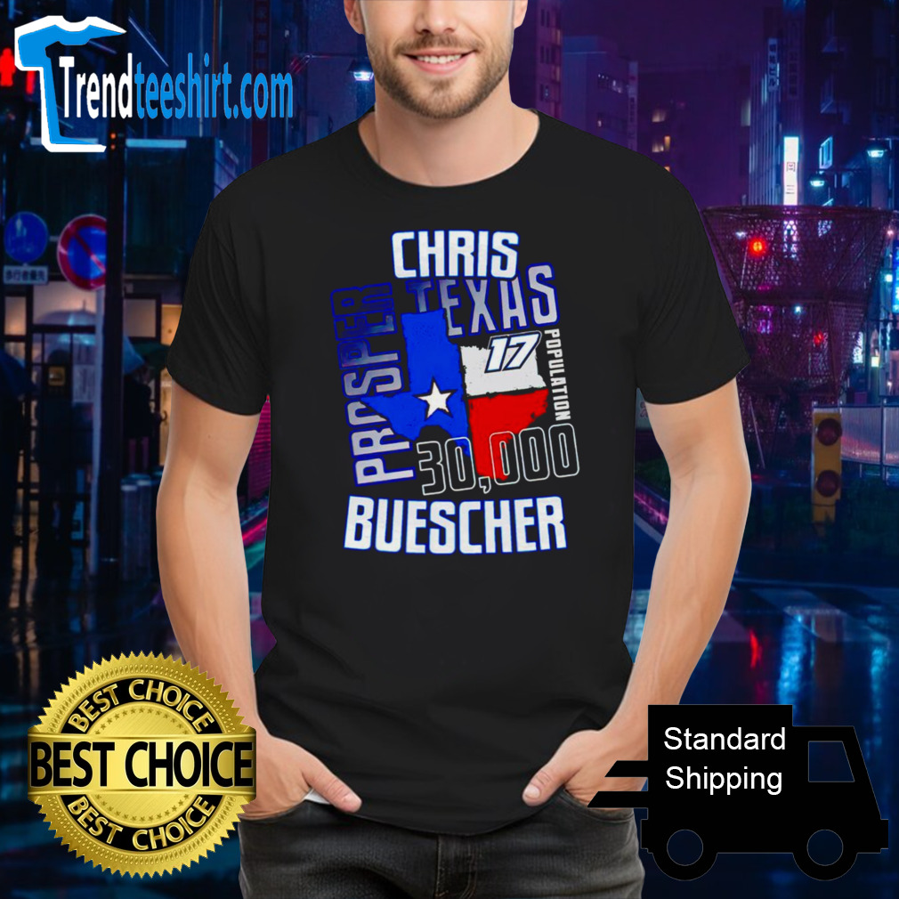 Chris Buescher Prosper Texas 30000 shirt