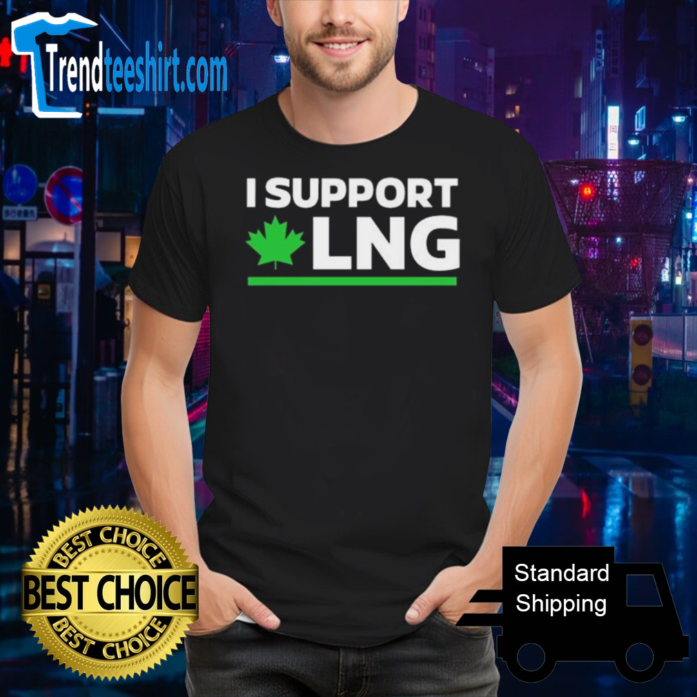 I Support Canadian Lng Shirt