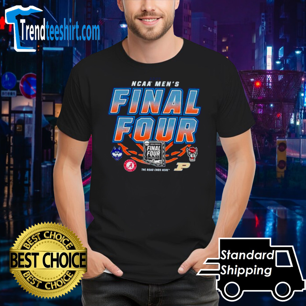2024 NCAA Men’s basketball Final Four the road ends here shirt