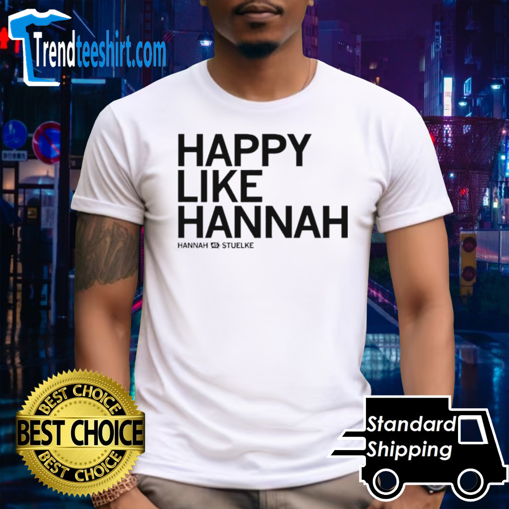 Happy like hannah shirt