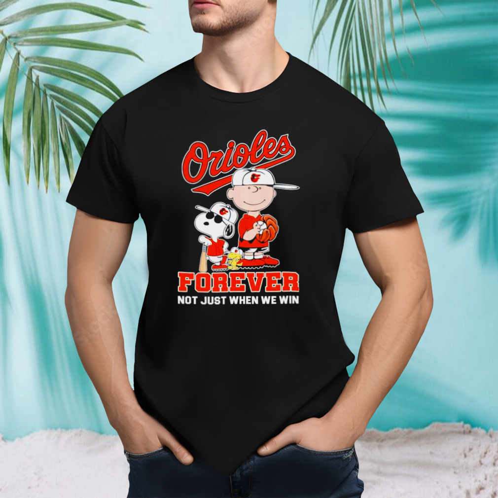 The Peanuts Baltimore Orioles forever not just when we win shirt