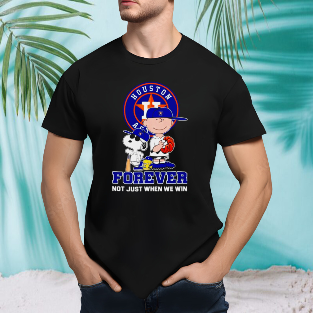 The Peanuts Houston Astros forever not just when we win shirt