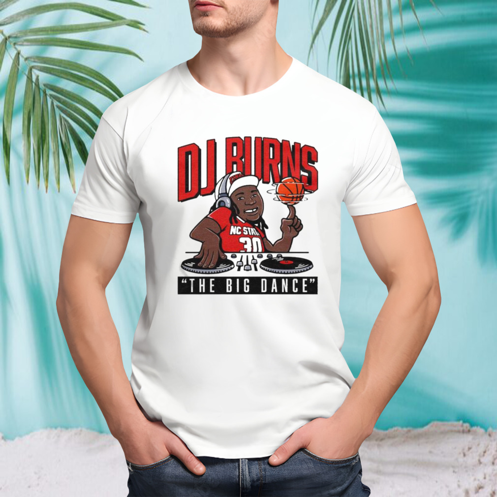 Dj Burns The Big Dance T-shirt