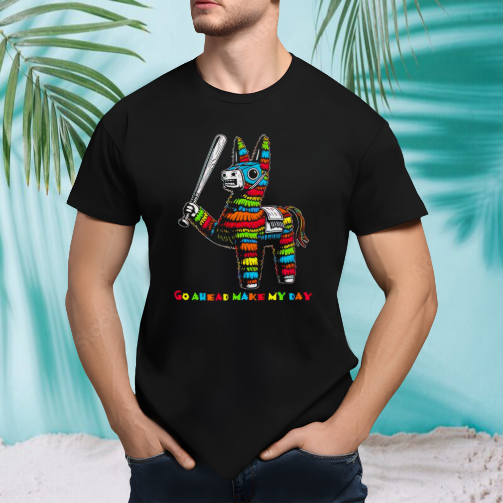 Pinanta horse go ahead make my day pinata T-shirt