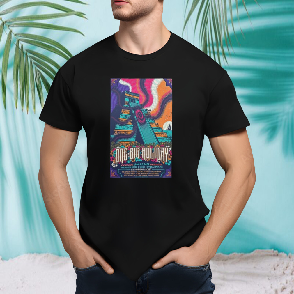 One Big Holiday Hard Rock Hotel & Unico Riviera Maya Mx April 4-8 2024 T-shirt