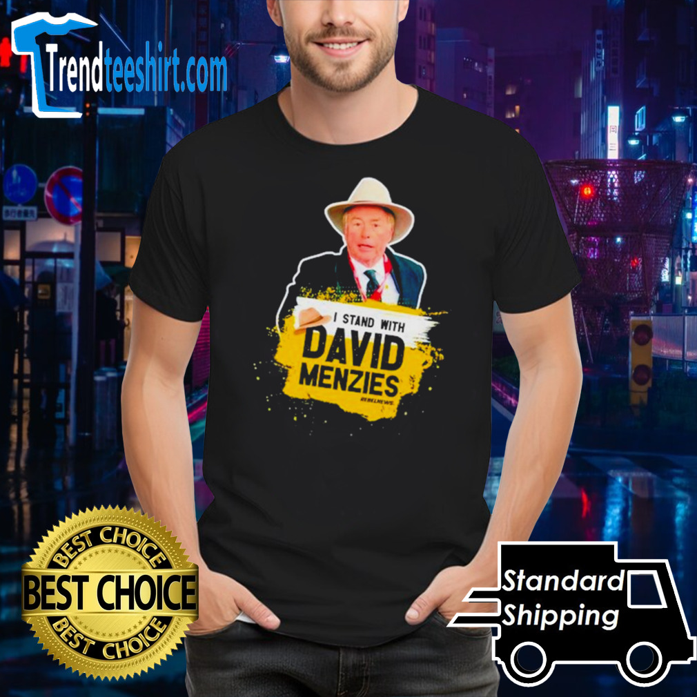 I stand with David Menzies shirt