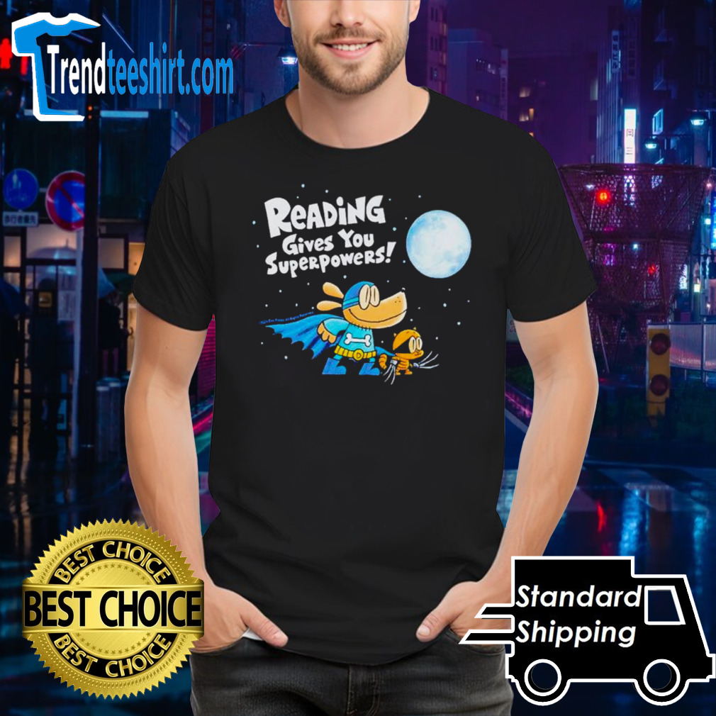 Dog man reading gives you superpowers shirt