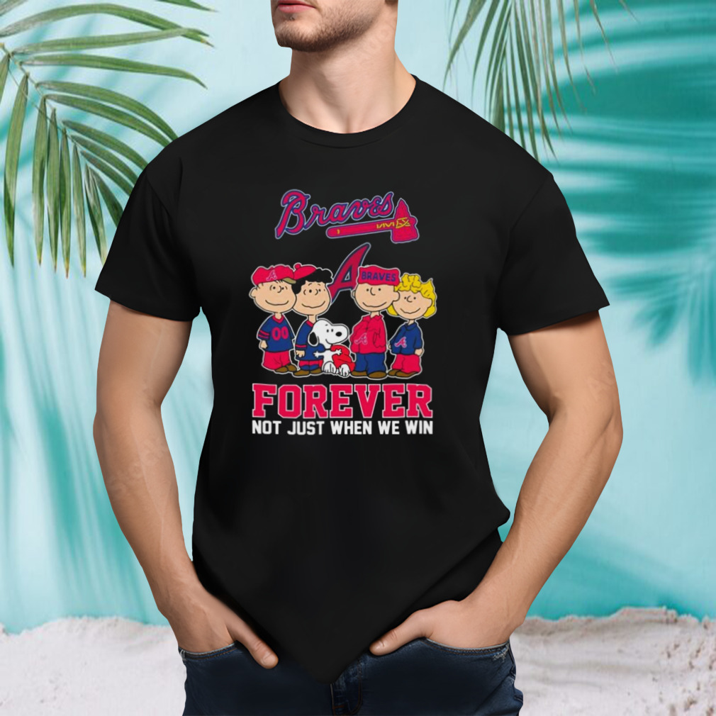 The Peanuts Movie Characters Atlanta Braves Baseball Forever Not Just When We Win Shirt