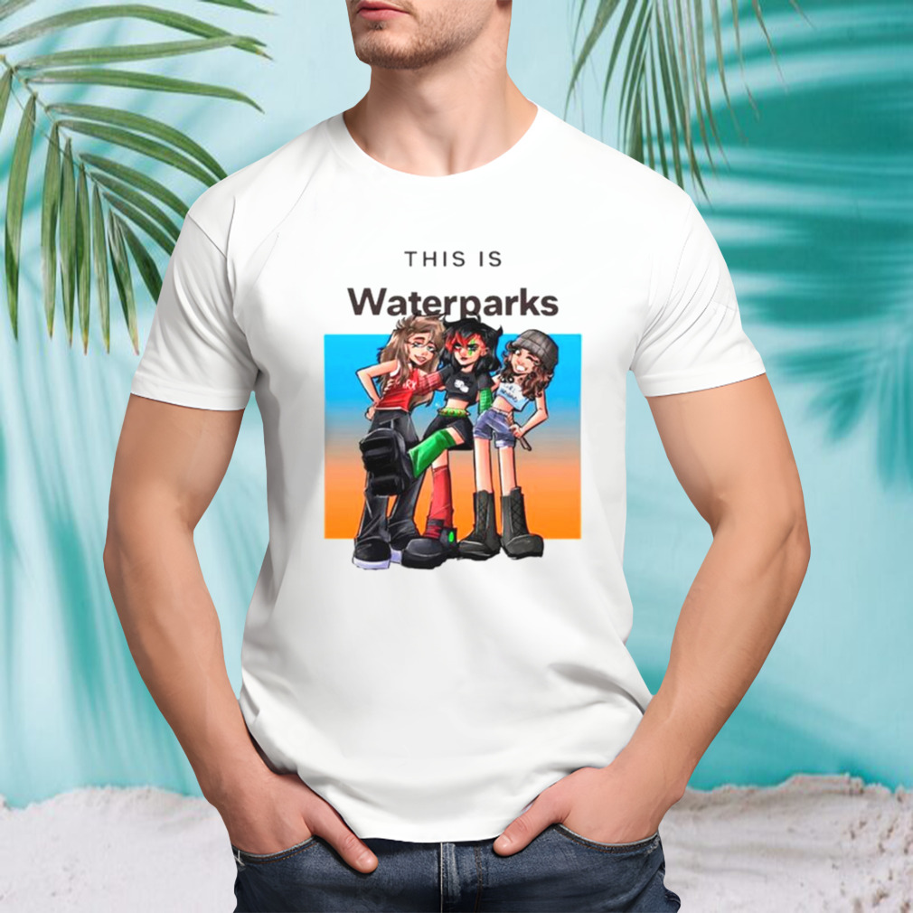 This is waterparks shirt