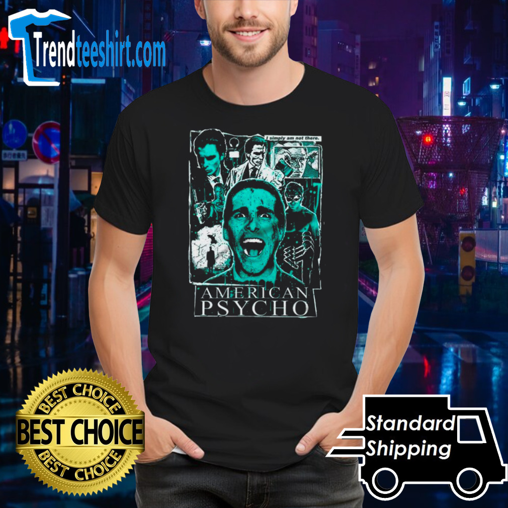 American Psycho Not There Shirt
