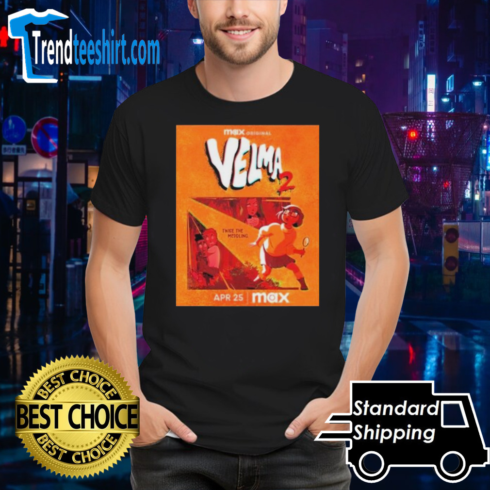 First Poster For Velma 2 Twice The Meddling Premier On Max On April 25 Shirt