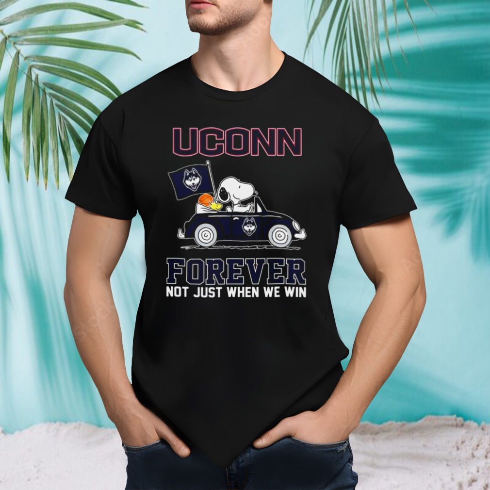 UConn Huskies Forever Not Just When We Win T-Shirt