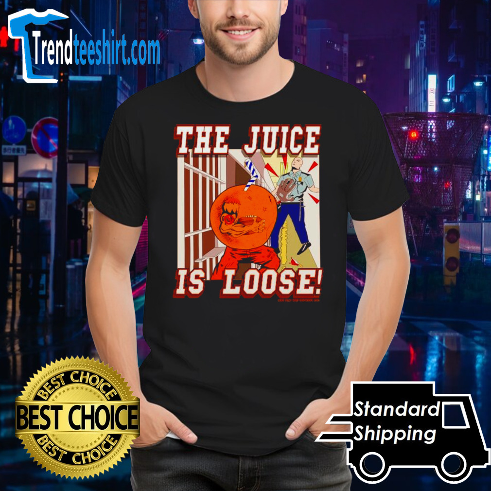 Don’t Squeeze the juice is loose shirt