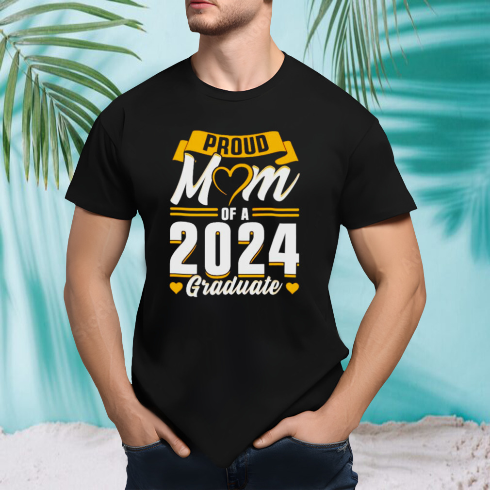Proud mom of a 2024 graduate shirt