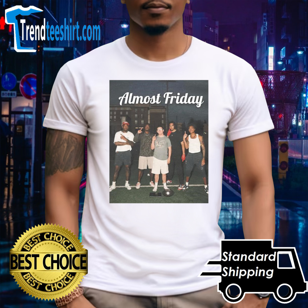 Sketch Almost Friday shirt