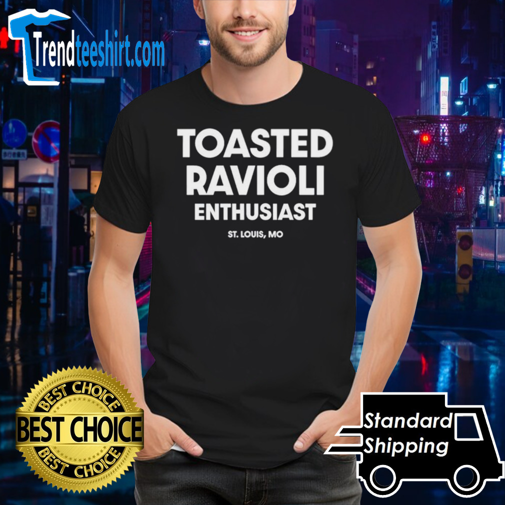 Toasted raviolI enthusiast shirt