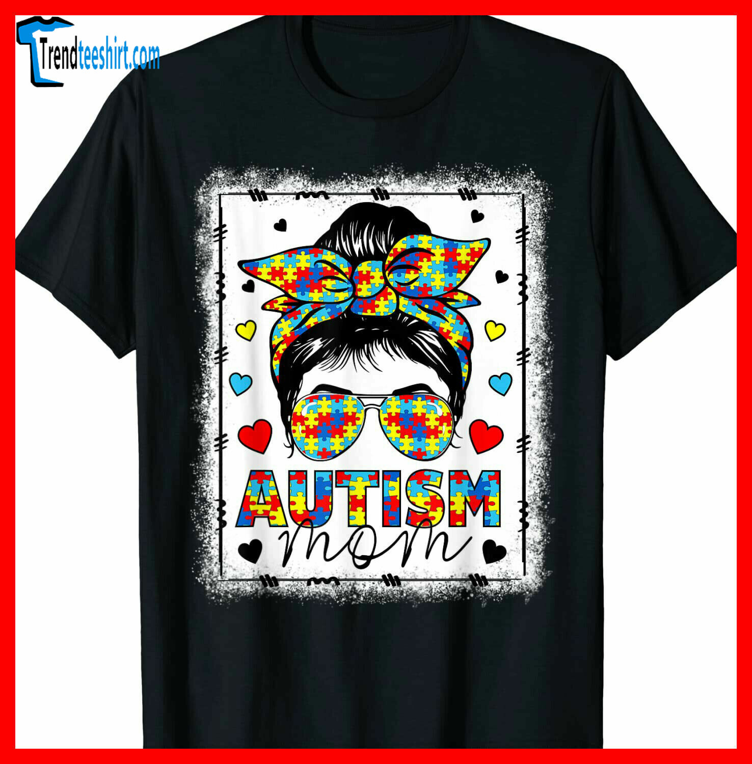 Autism Awareness Mom Life Messy Bun Bleached Mother’s Day T-shirt