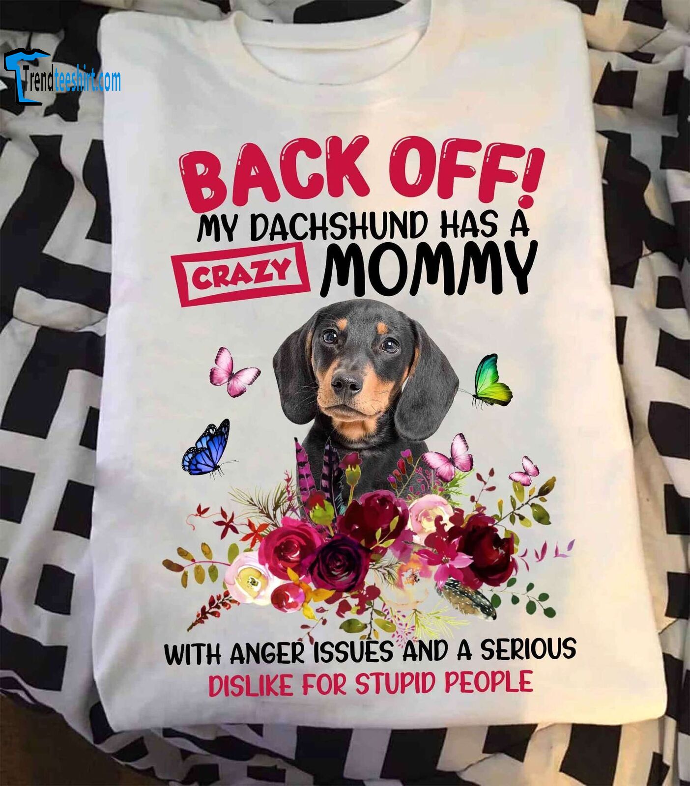 Back Off My Dachshund Has A Crazy Mommy Happy Mother's Day Tshirt Women