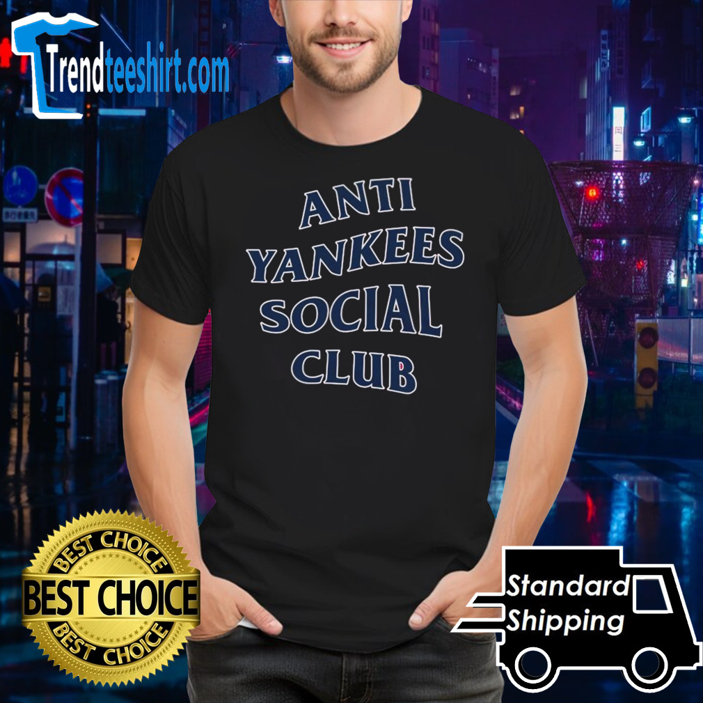 Boston Red Sox Anti Yankees Social Club shirt
