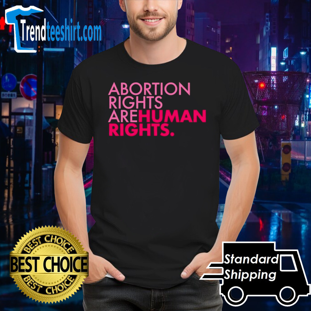 Trump Abortion Rights are Human Rights shirt