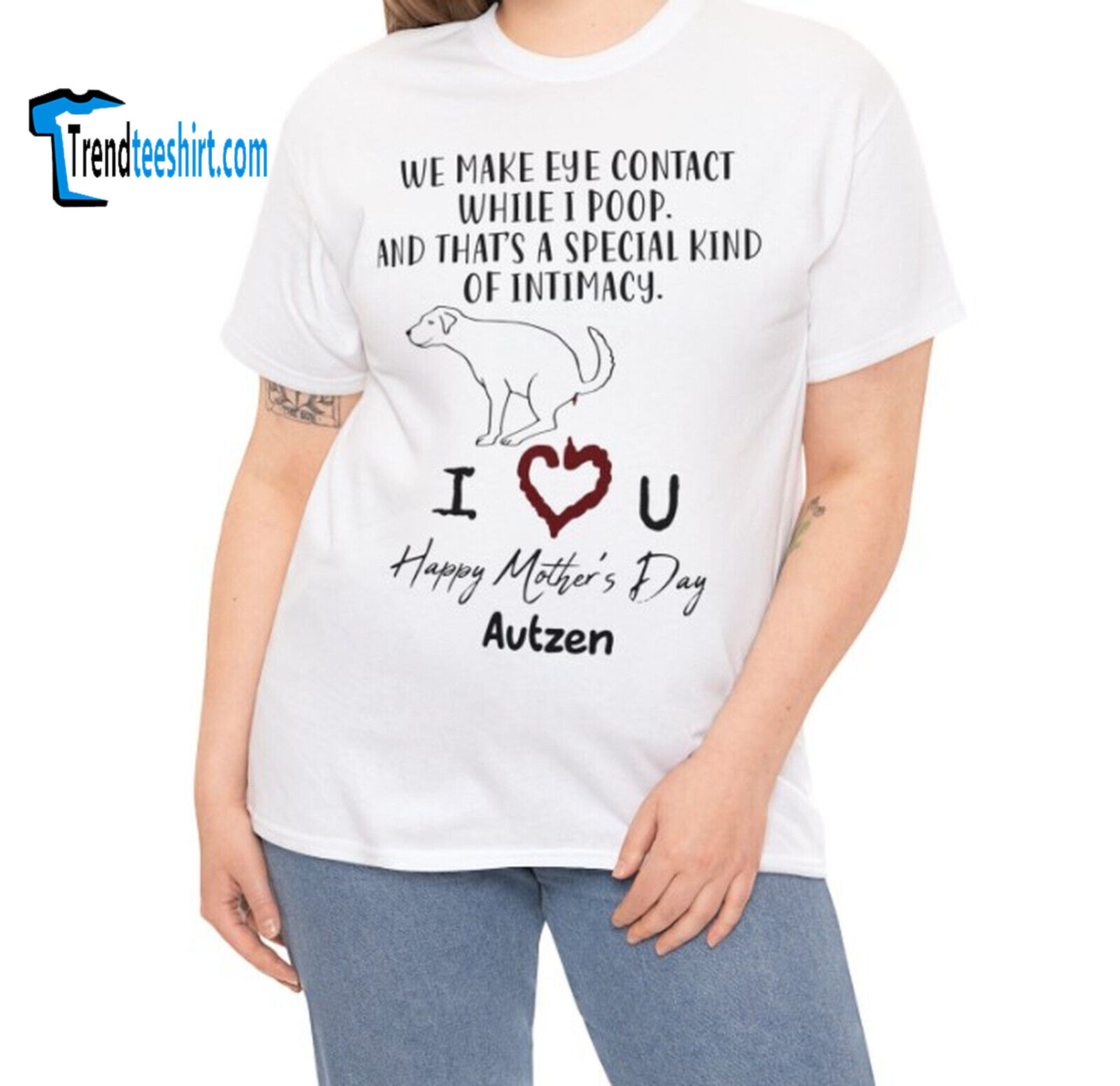Custom Dog Mom We Make Eye Contact While I Poop Mother's Day T-shirt