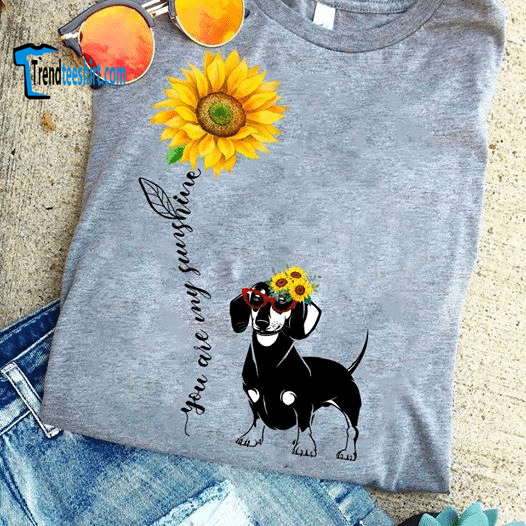 Dachshund And Sunflower You Are My Sunshine Mother's Day Tshirt Women