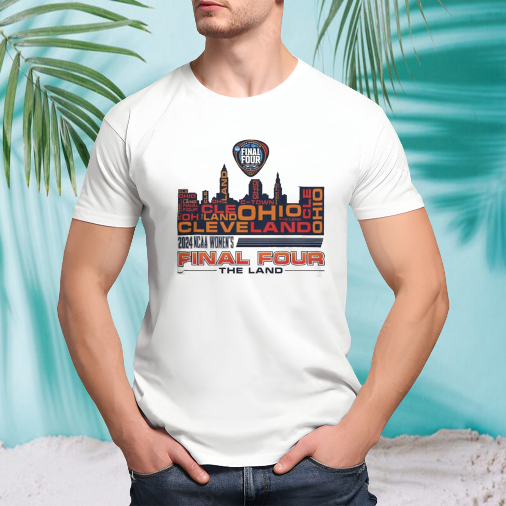 Final Four The Land Men’s 2024 Ncaa Women’s Basketball Final Four Back Hit T-shirt