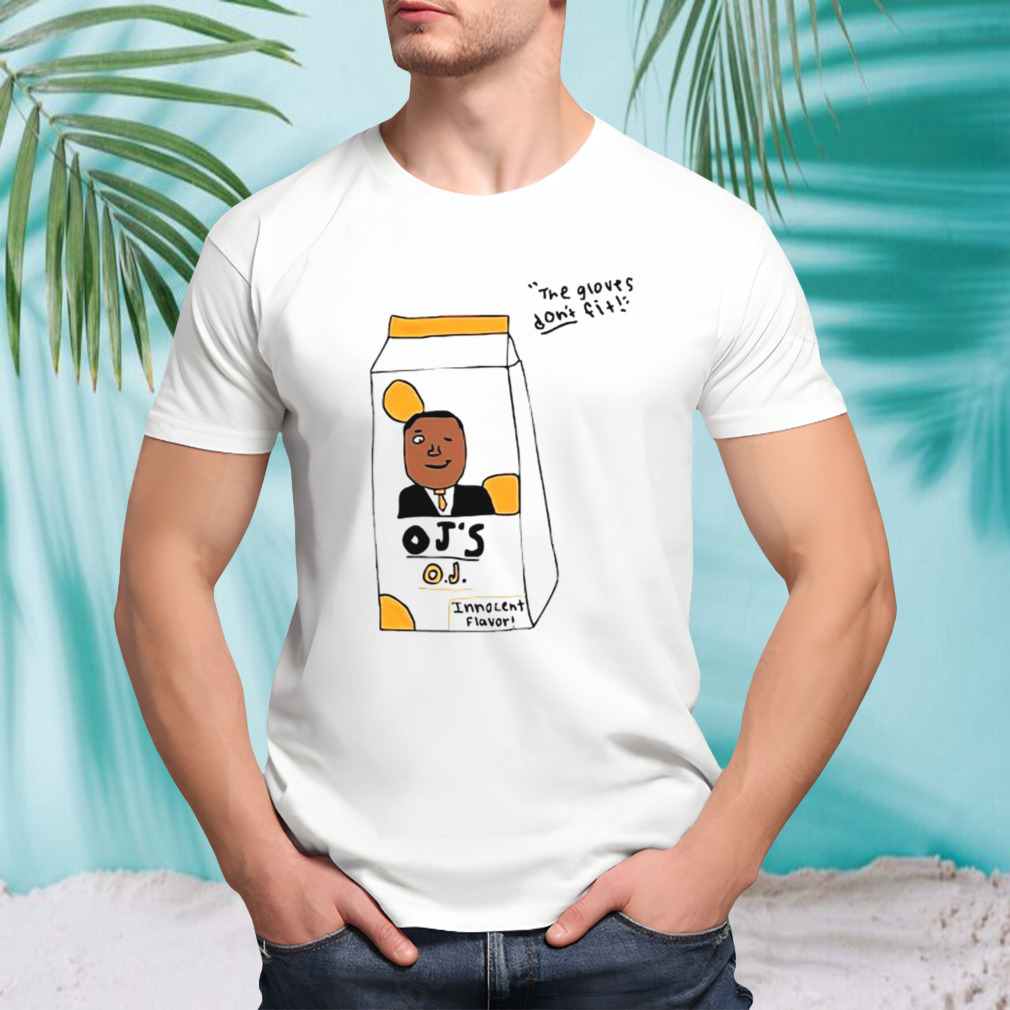 O. J. Simpson the gloves don’t fit shirt