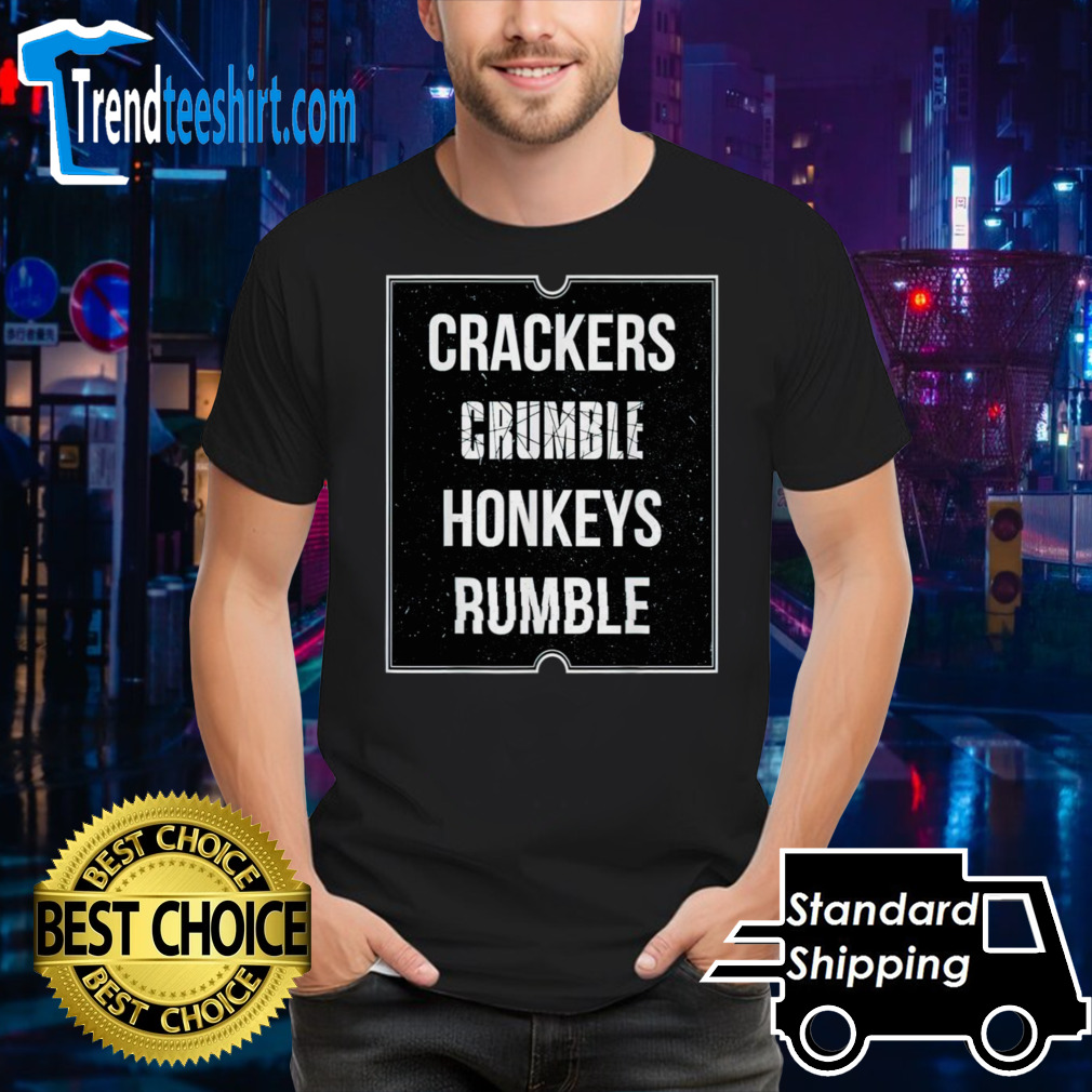 Crackers crumble honkeys rumble shirt