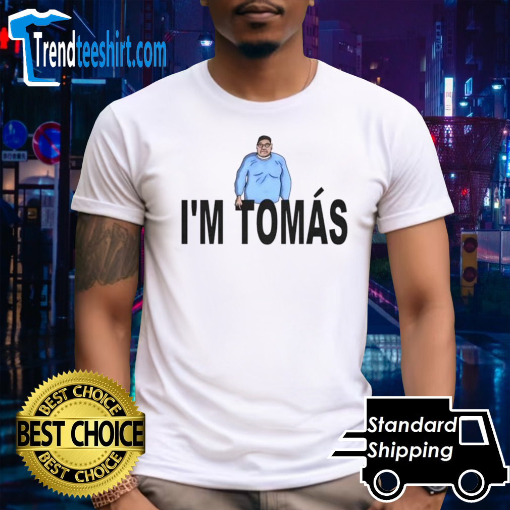 I’m Tomas shirt