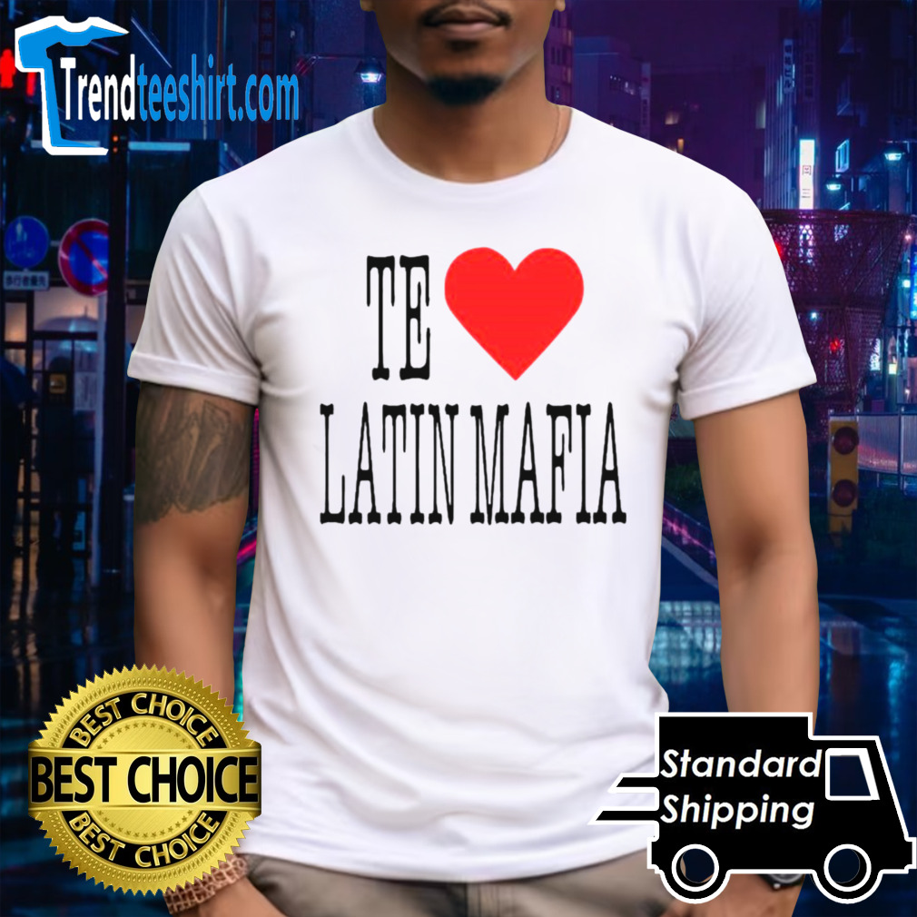 No te amo latin mafia shirt