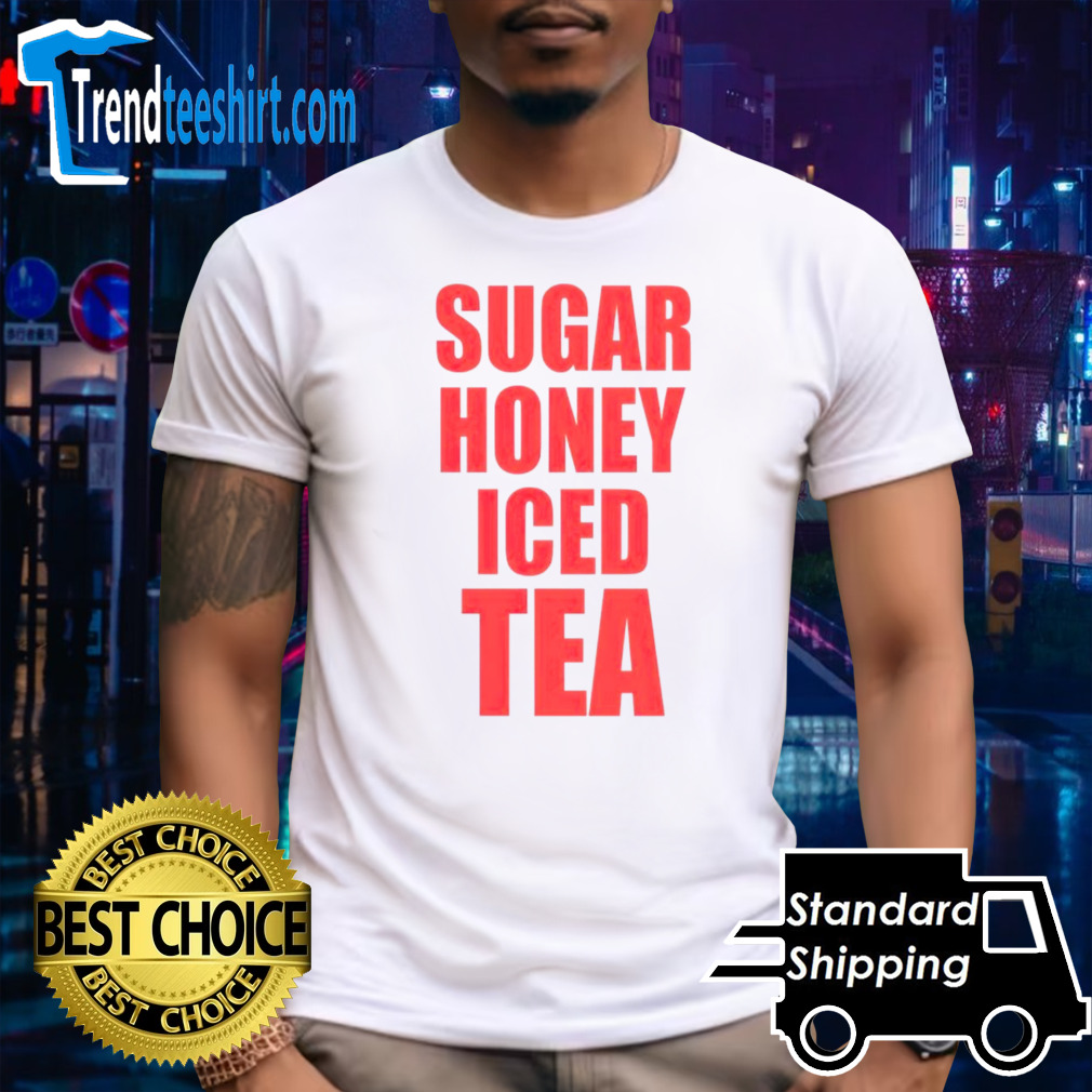 Sugar honey iced tea shirt