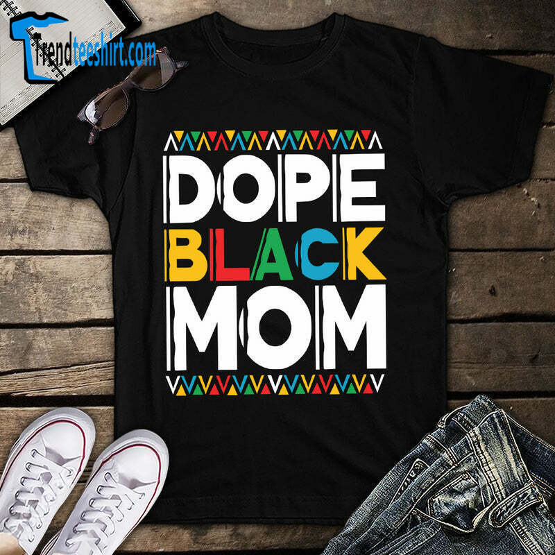 Dope Black Mom Black History Mother's Day Unisex T Shirt