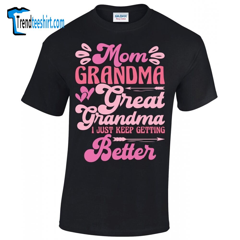 Mom Grandma Great Grandma Mother's Day Grandma Love Gift Unisex T-shirt