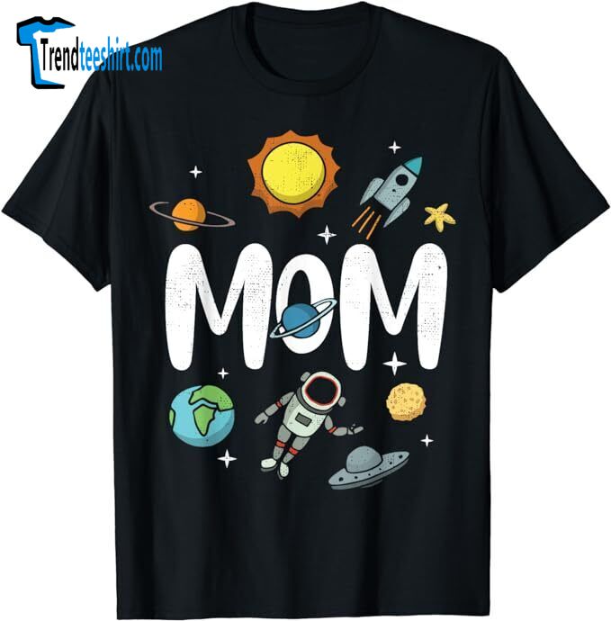 New Limited Outer This World Space Mom Mother's Day Party T-shirt