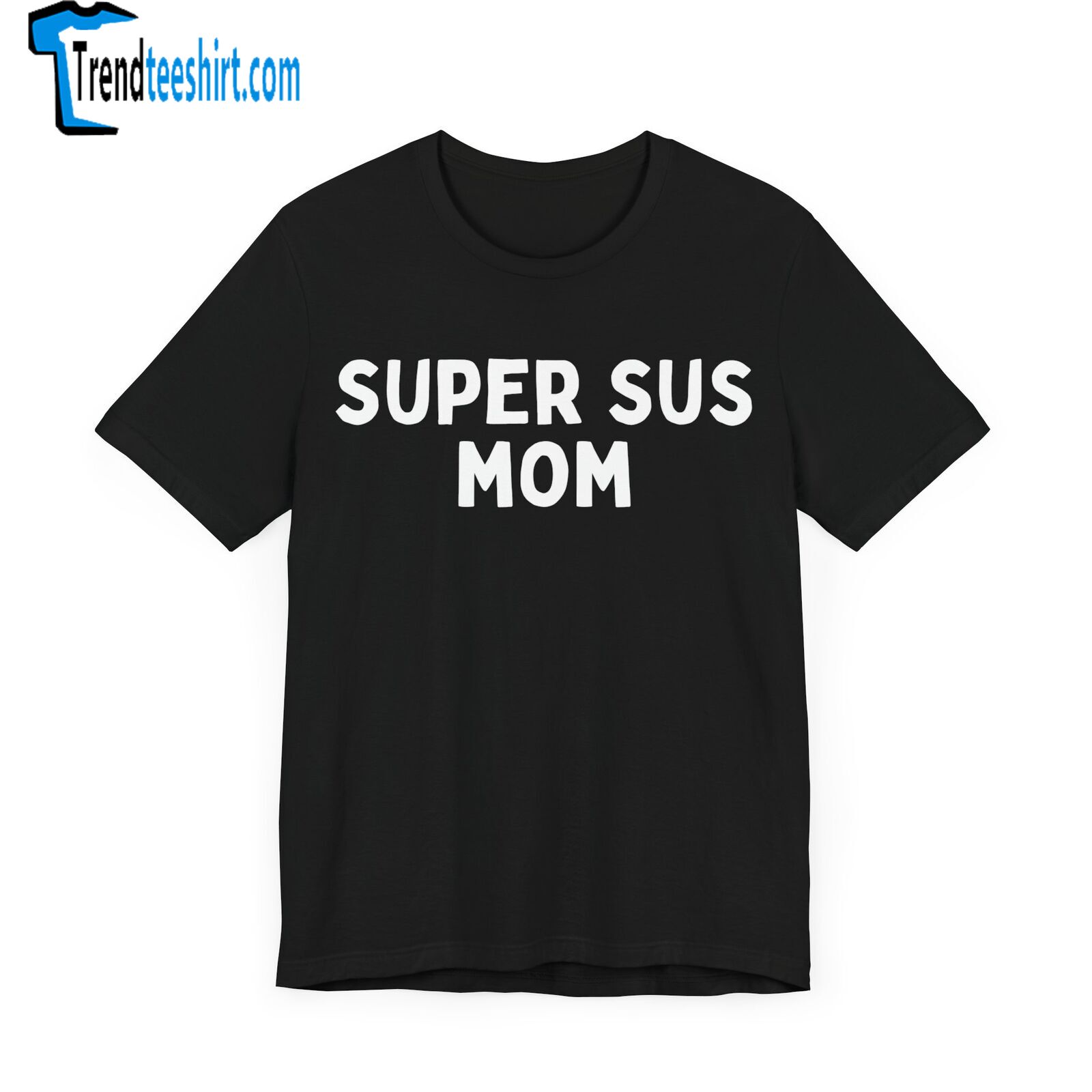 Super Sus Mom Shirt Playful Tee - Mother's Day Gift Birthday Gift Christmas Gift