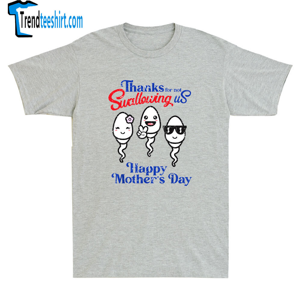 Thanks For Not Swallowing Us Happy Mother's Day Fathers Day Retro Unisex T-shirt