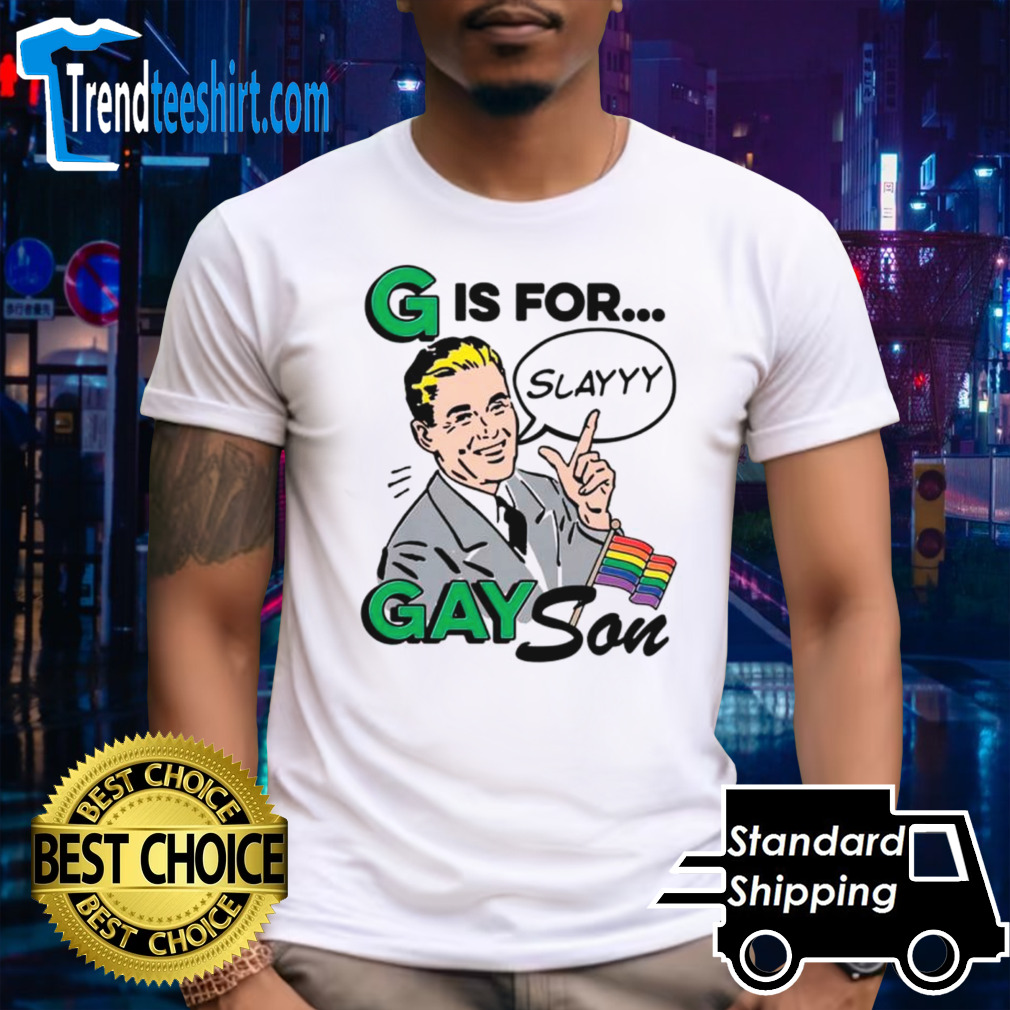 G is for gay son shirt