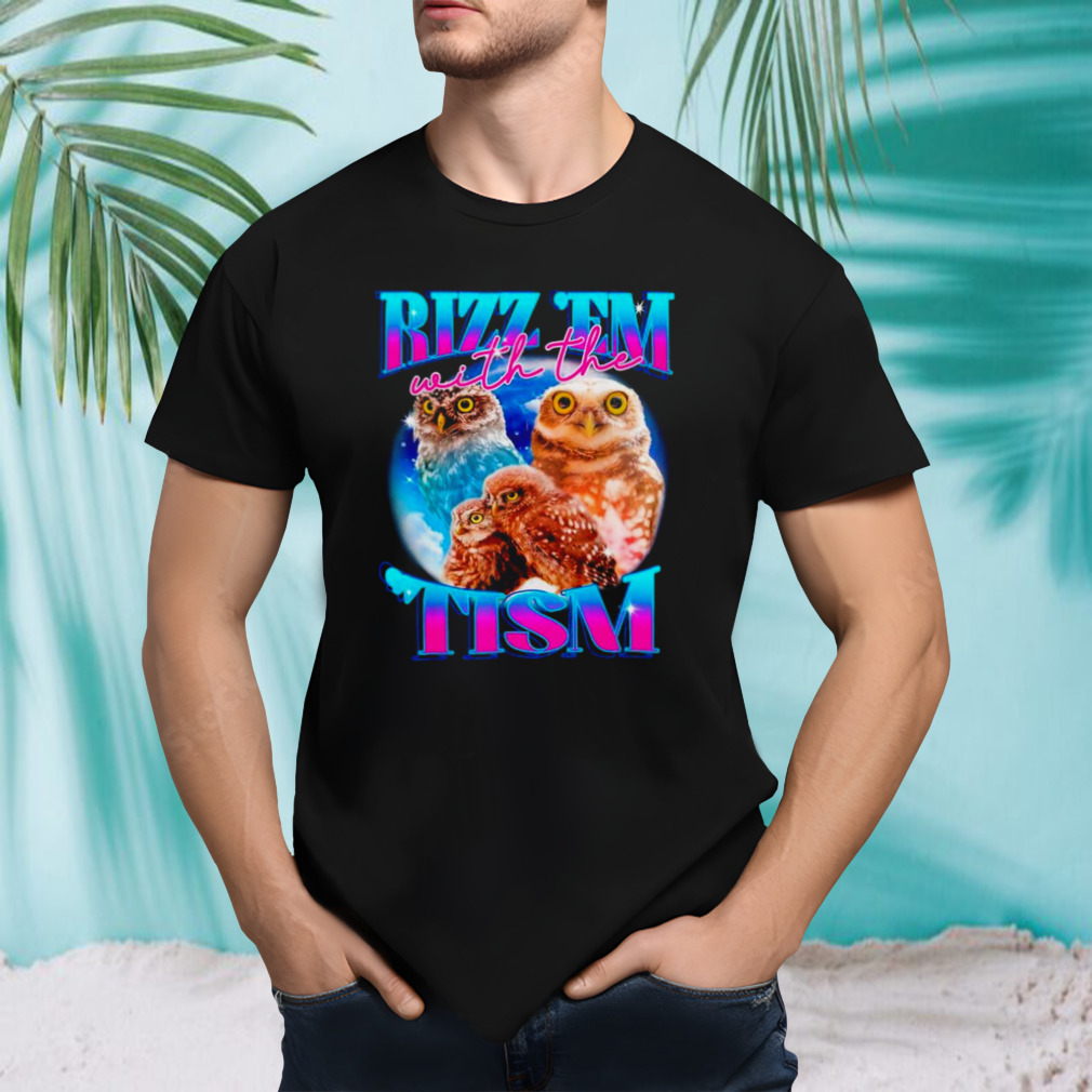 Owl Rizz ’em with the ’tism shirt