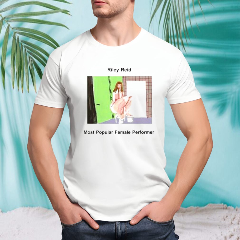 Riley Reid most popular female performer shirt