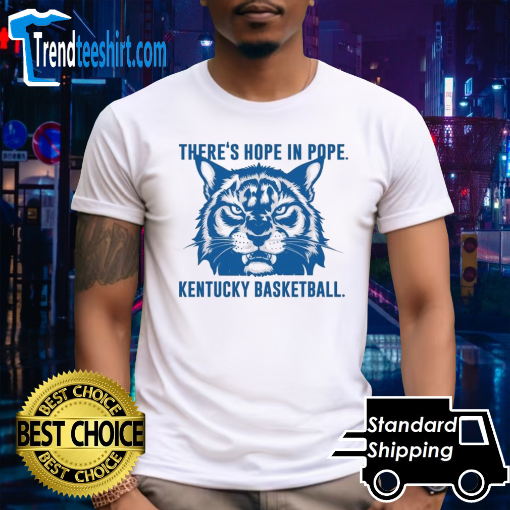 There’s Hope In Pope Wildcats Basketball Kentucky Shirt