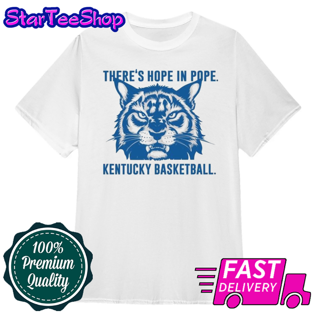 There’s Hope In Pope Wildcats Basketball Kentucky Shirt