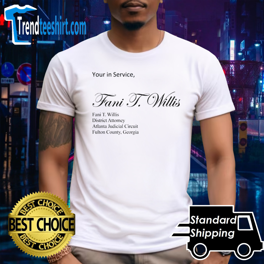 Yours in service Fani T Willis shirt