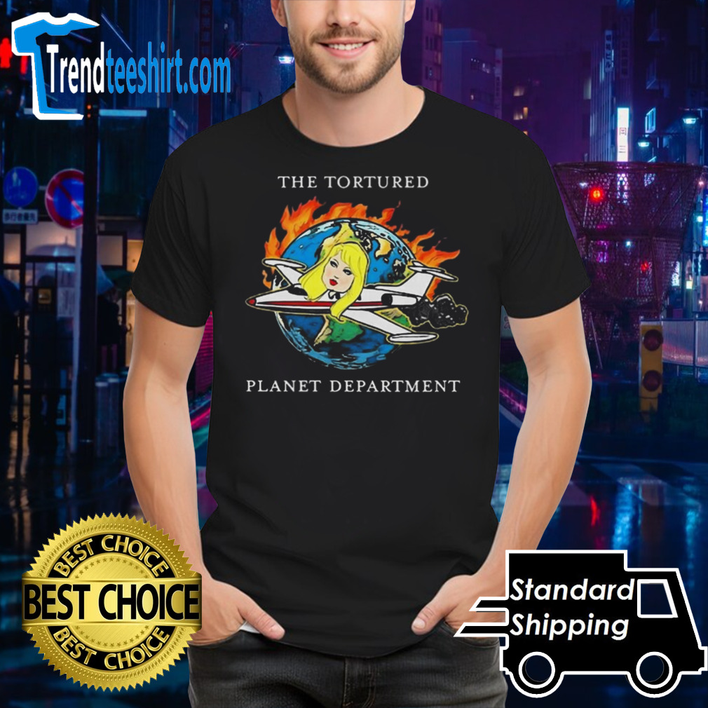 The tortured planet department shirt