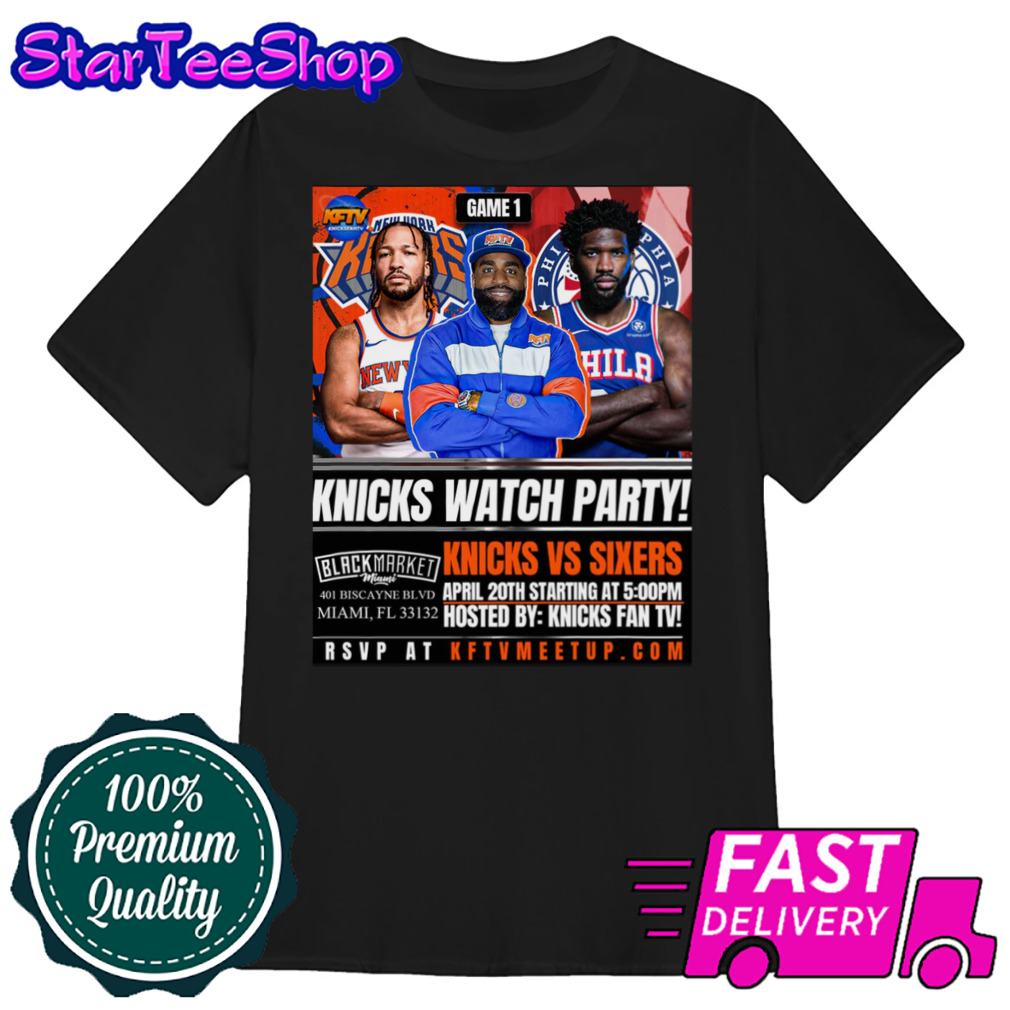 Knicks watch party NY Knicks vs Sixers shirt