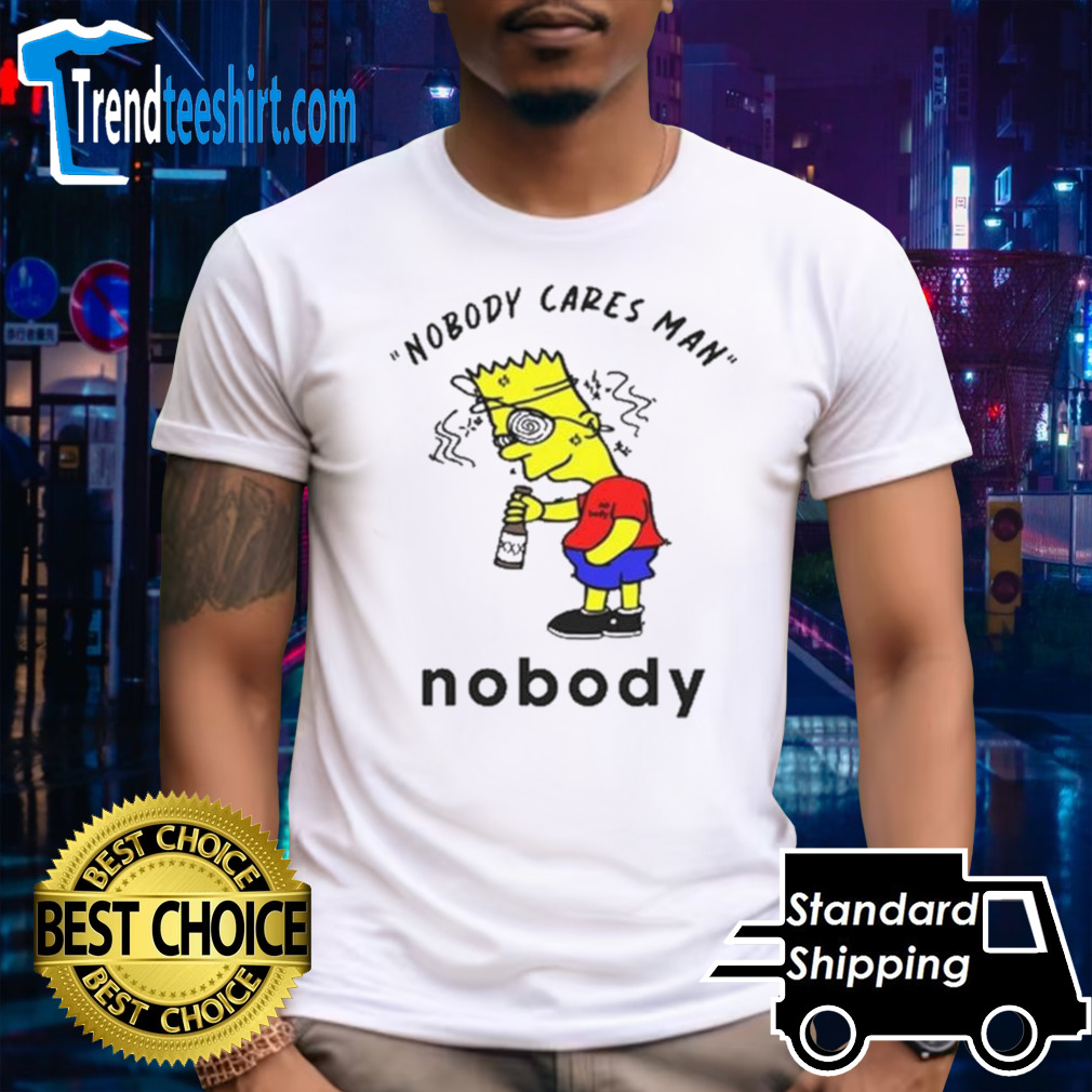 Simpson nobody cares man nobody T-shirt