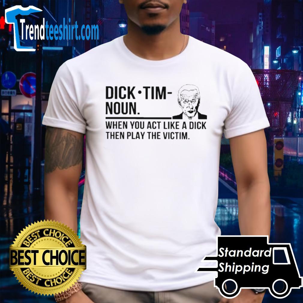Dick-Tim Definition Joe Biden Shirt