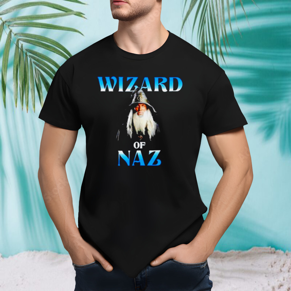 Wizard of naz shirt